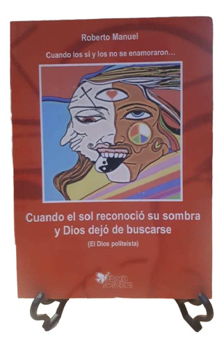 Cuando El Sol Reconoció Su Sombra Y Dios Dejó De Buscarse