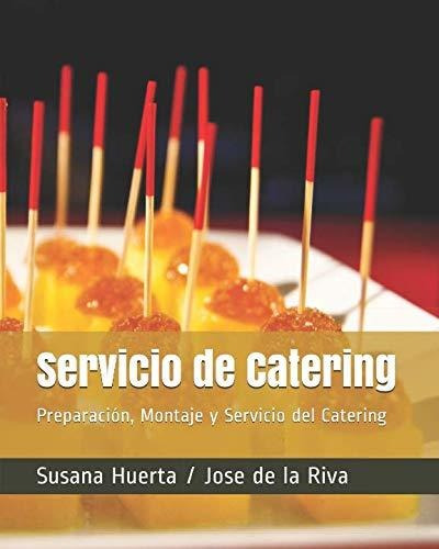 Servicio De Catering: Preparación, Montaje Y Servicio Del Ca