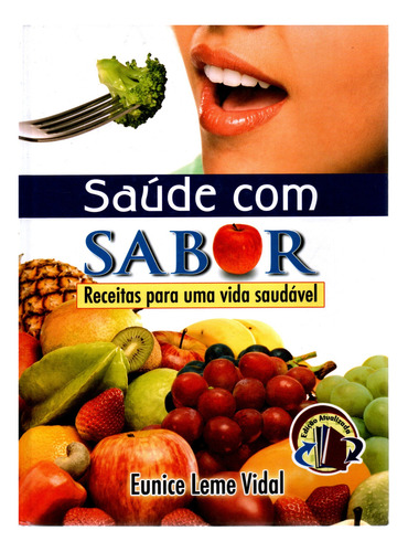 Livro Saúde Com Sabor, Eunice Leme Vidal, Atualizado (Usado)