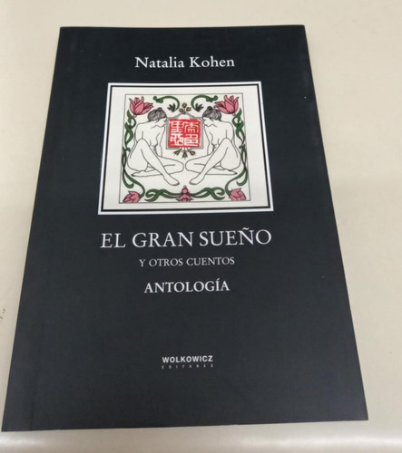 El Gran Sueño Y Otros Cuentos Antologia * Kohen Natalia