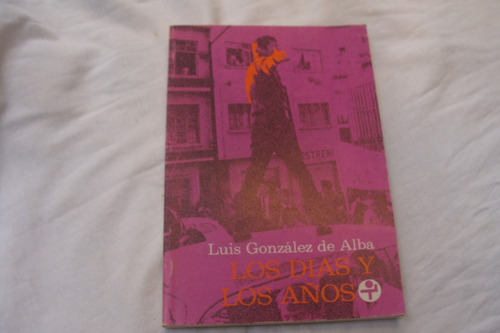 Los Dias Y Los Años , Luis Gonzalez De Alba , Era  ,  Año 19