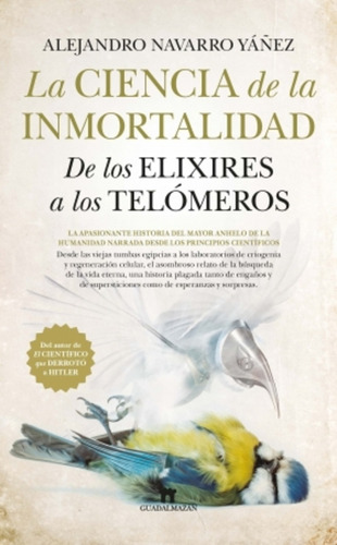 La Ciencia De La Inmortalidad - Alejandro Navarro Yañez