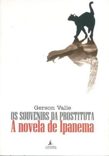 Os Souvenirs Da Prostituta-a Novela De Ipanema
