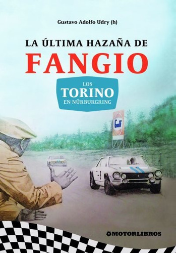 La Ultima Hazaña De Fangio - Udry Gustavo Adolfo (libro) - N
