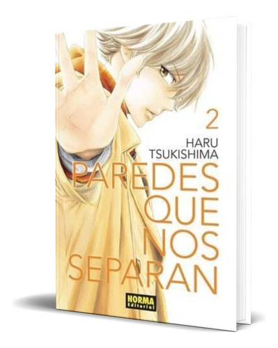 Paredes Que Nos Separan Vol.2, De Haru Tsukishima. Editorial Norma Editorial, Tapa Dura En Español, 2019