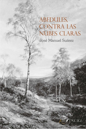 Abedules, Contra Las Nubes Claras, De Manuel Suárez, José. Editorial Ars Poetica, Tapa Blanda En Español