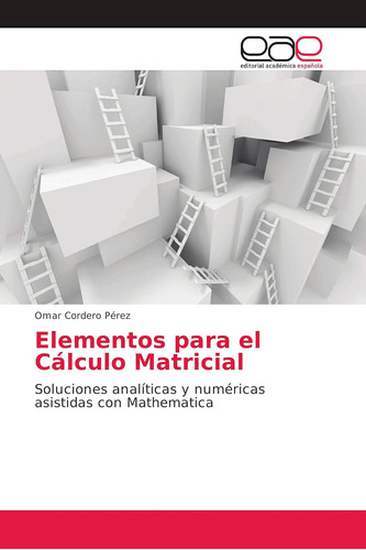 Libro: Elementos Para El Cálculo Matricial: Soluciones Analí