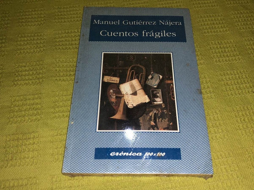 Cuentos Frágiles - Manuel Gutiérrez Nájera - Crónica
