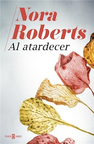 Libro Al Atardecer - Nora Roberts - Plaza & Janes