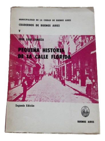 Pequeña Historia De La Calle Florida - Jose Luis Lanuza 1974 (Usado)