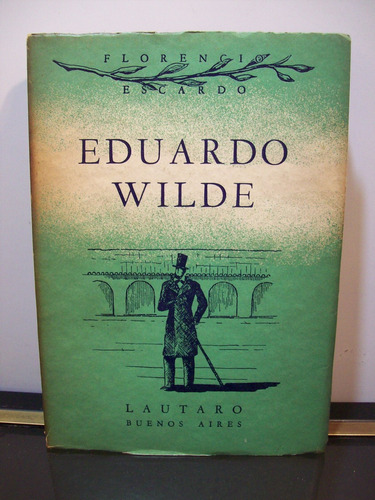 Adp Eduardo Wilde Florencio Escardo / Ed. Lautaro 1943 Bs As