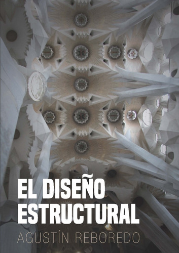 El Diseño Estructural Agustín Reboredo Nobuko