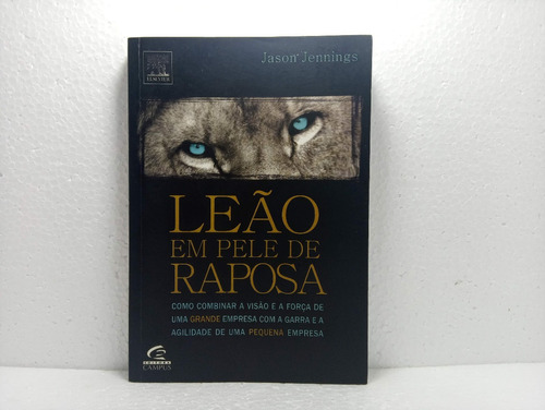 Livro Leão Em Pele De Raposa Jason Jennings 