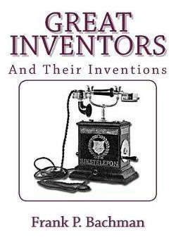 Libro Great Inventors And Their Inventions - Frank P Bach...