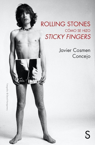 Rolling Stones Como Se Hizo Sticky Fingers, De Cosmen Concejo, Javier. Editorial Silex Ediciones, S.l., Tapa Blanda En Español