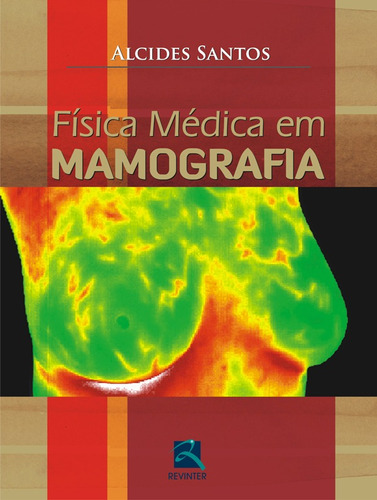 Física Médica em Mamografia, de Santos, Alcides. Editora Thieme Revinter Publicações Ltda, capa dura em português, 2015