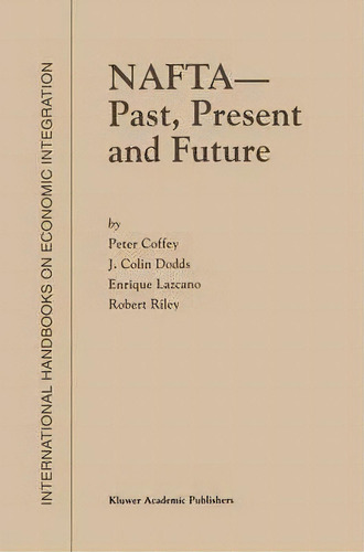 Nafta - Past, Present And Future, De P. Coffey. Editorial Springer, Tapa Dura En Inglés