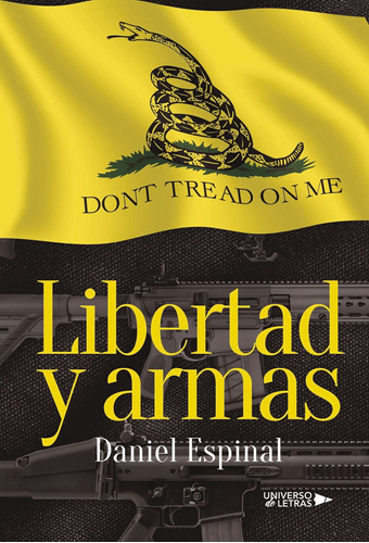 Libertad Y Armas - Espinal, Daniel  - *