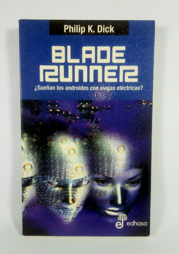 Blade Runner Philip K Dick Edhasa