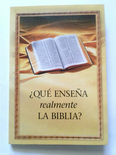 Que Enseña Realmente La Biblia?