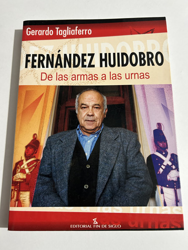 Libro De Las Armas A Las Urnas - Fernández Huidobro