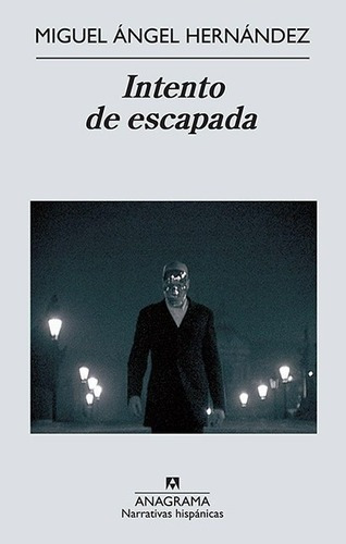 Intento De Escapada - Miguel Angel Hernandez, de Miguel Angel Hernandez. Editorial Anagrama en español
