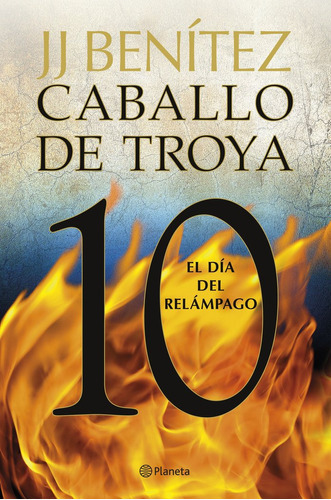 El Día Del Relámpago. Caballo De Troya 10, De J. J. Benitez. Editorial Editorial Planeta S.a, Tapa Blanda En Español, 2022
