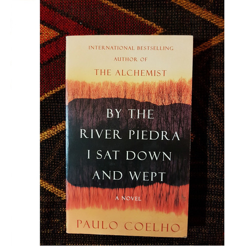 By The River Piedra I Sat Down And Wept - Paulo Coelho 