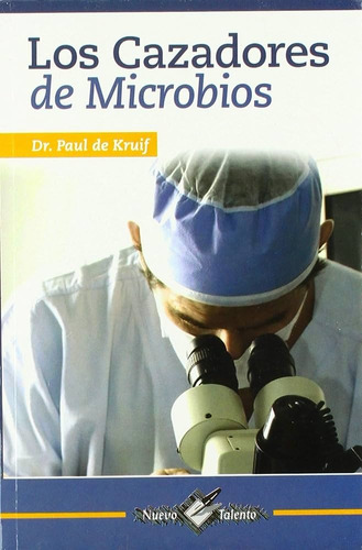 Cazadores De Microbios - Editorial Nuevo Talento