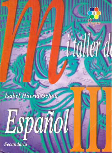 Mi Taller De Español 3. Secundaria - Huerta Ochoa, Isabel