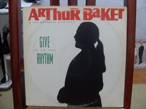 Lp Give In To Rhythm - Arthur & The Backbeat Disciples