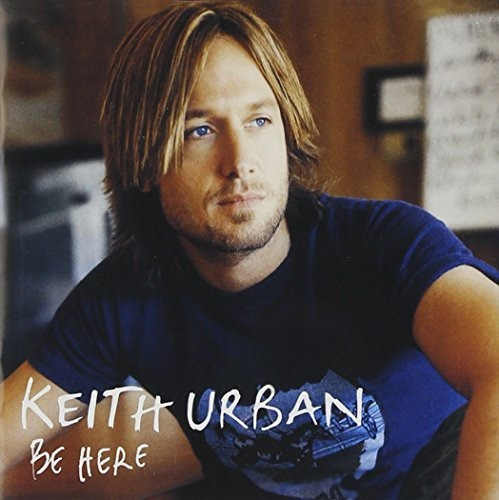 Cd Be Here - Keith Urban