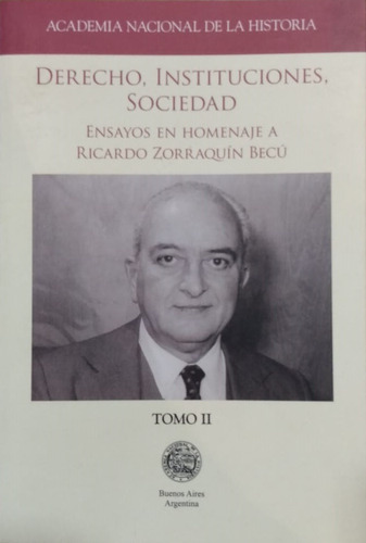 Derecho, Instituciones, Sociedad: Homenaje A Zorraquín Becú