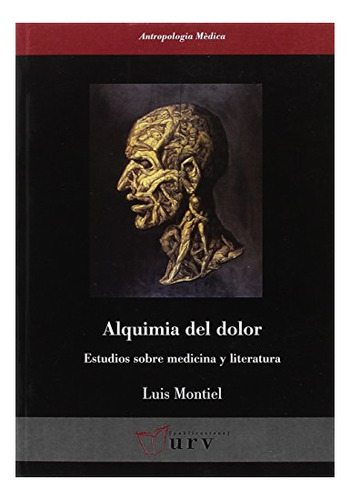 Libro Alquimia Del Dolor . Estudios Sobre Medicina  De Monti