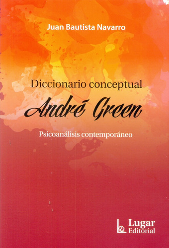 Diccionario Conceptual Andre Green - Juan Bautista Navarro