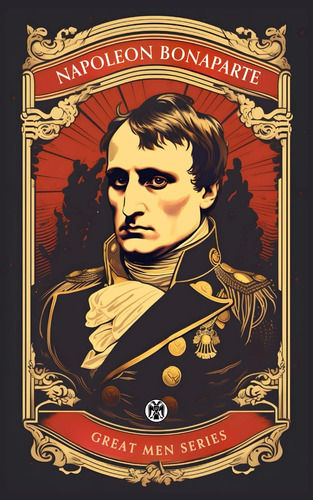 Libro:  Napoleon Bonaparte - Imperium Press (great Men)