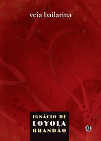 Libro Veia Bailarina De Brandao Ignacio De Loyola Editora G