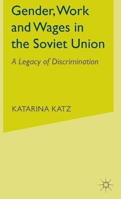 Libro Gender, Work And Wages In The Soviet Union : A Lega...