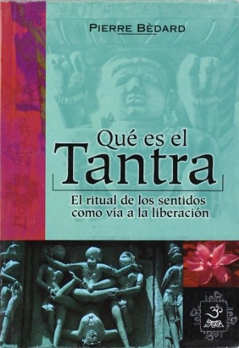 Qué Es El Tantra, De Pierre Bedard. Editorial Yug, Tapa Blanda, Edición 1 En Español