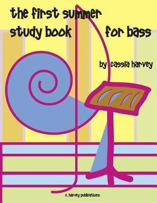 The First Summer Study Book For Bass - Cassia Harvey (pap...