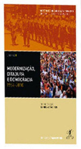 Modernização, Ditadura E Democracia: 1964-2010, De Vários Autores. Editora Objetiva, Capa Mole, Edição 1ª Edição - 2014 Em Português