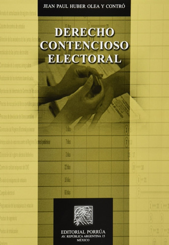 Derecho Contencioso Electoral, De Jean Paul Huber Olea. Editorial Porrúa México En Español