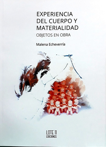 Experiencia Del Cuerpo Y Materialidad - Malena Echeverria