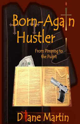 Libro Born-again Hustler: From Pimping To The Pulpit... -...