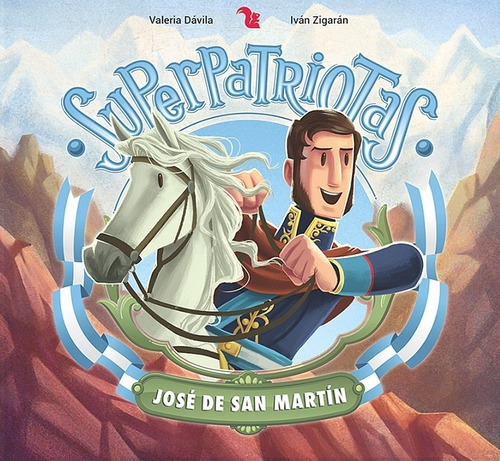 Superpatriotas Jose De San Martin - Valeria Davila - Ivan Zi