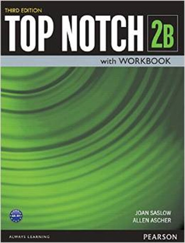 Top Notch 2 B With Workbook 3 Ed, De Joan Saslow - Allen Ascher. Editorial Pearson En Inglés