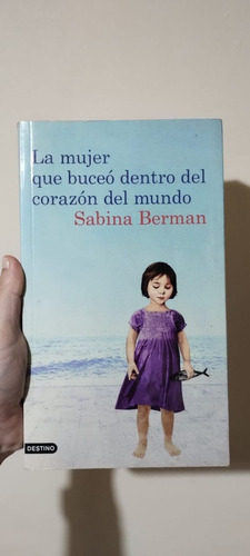 La Mujer Que Buceo Dentro Del Corazon Del Mundo. S. Berman