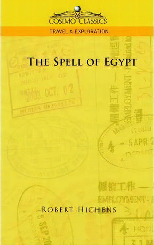 The Spell Of Egypt, De Robert Hichens. Editorial Cosimo Classics, Tapa Blanda En Inglés
