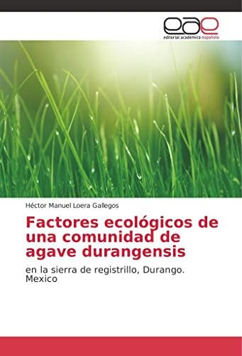 Libro: Factores Ecológicos Una Comunidad Agave Durange