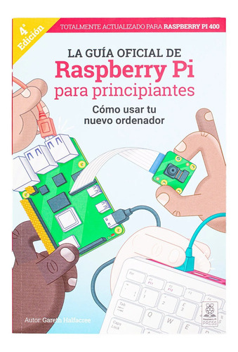 La Guía Oficial De Raspberry Pi Para Principiantes